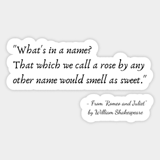 A Quote from "Romeo and Juliet" by William Shakespeare Sticker